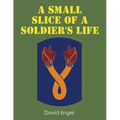 A Small Slice of a Soldier's Life