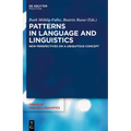 Patterns in Language and Linguistics: New Perspectives on a Ubiquitous Concept