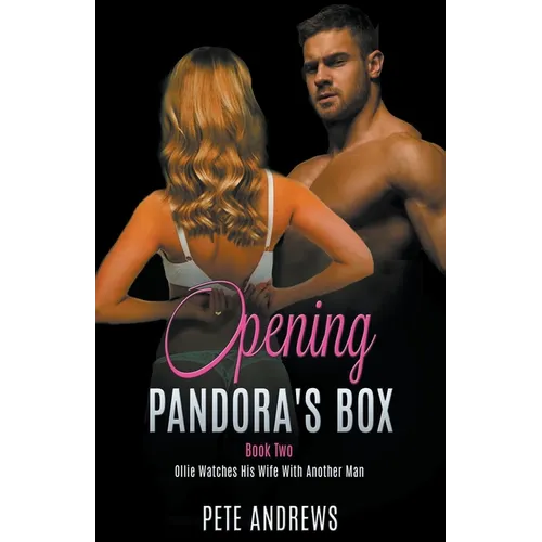 Opening Pandora's Box 2 - Ollie Watches His Wife With Another Man