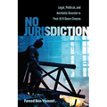 No Jurisdiction: Legal, Political, and Aesthetic Disorder in Post-9/11 Genre Cinema
