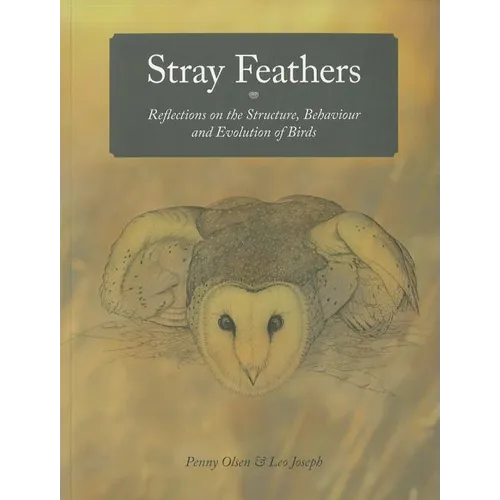 Stray Feathers: Reflections on the Structure, Behaviour and Evolution of Birds