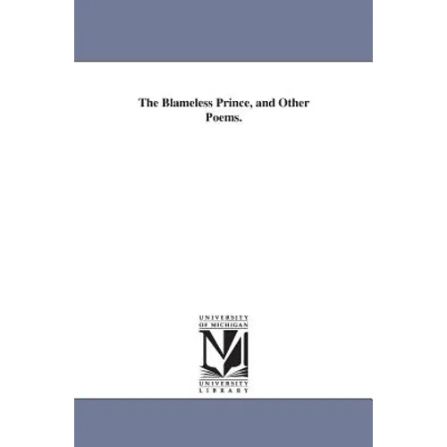 The Blameless Prince, and Other Poems.