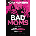 Bad Moms: The Novel