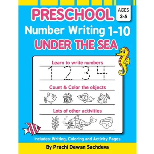 Preschool Number Writing 1 - 10, Under The sea: Home Learning Book with Writing Practice, Coloring Pages, Activity Workbook with lots of fish and unde