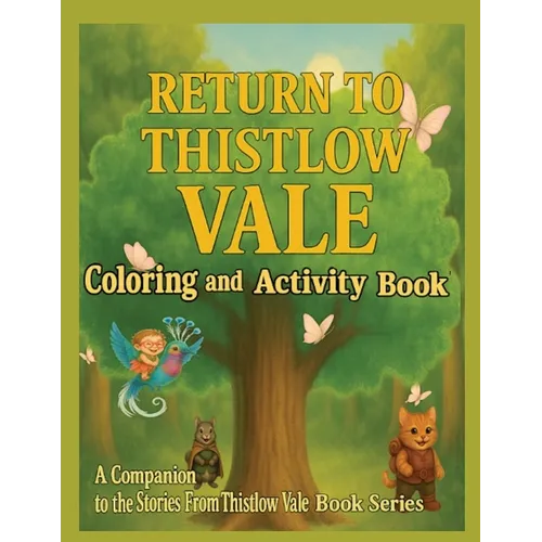 Return to Thistlow Vale: Coloring and Activity Book One