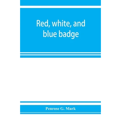 Red, white, and blue badge, Pennsylvania veteran volunteers. A history of the 93rd regiment, known as the "Lebanon infantry" and "One of the 300 fight