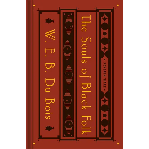 The Souls of Black Folk: With the Talented Tenth and the Souls of White Folk