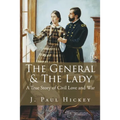 The General & The Lady: A True Story of Civil Love and War