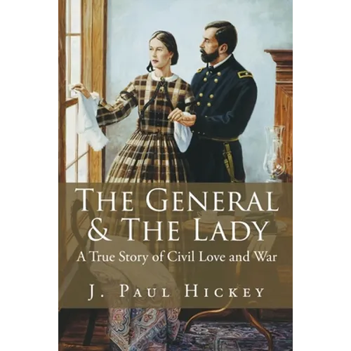 The General & The Lady: A True Story of Civil Love and War
