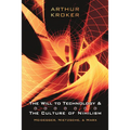 The Will to Technology and the Culture of Nihilism: Heidegger, Nietzsche, and Marx