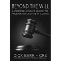 Beyond the Will: A Comprehensive Guide to Probate Real Estate in Illinois