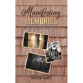 Manifesting Memories