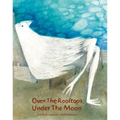 Over the Rooftops, Under the Moon
