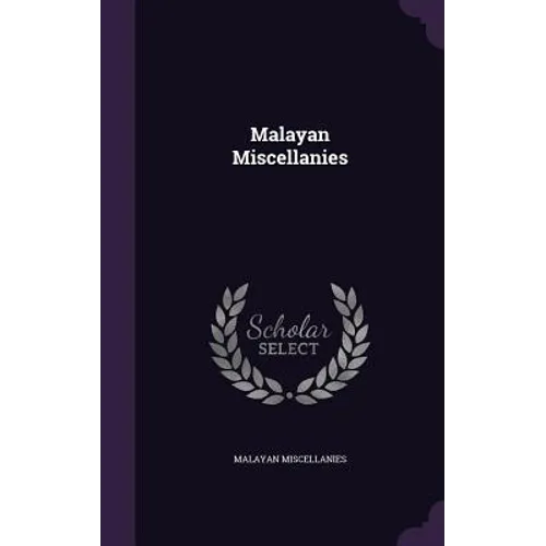 Malayan Miscellanies