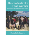 Descendants of a Foot-Warmer: Memories of a Rural Black Southern Family