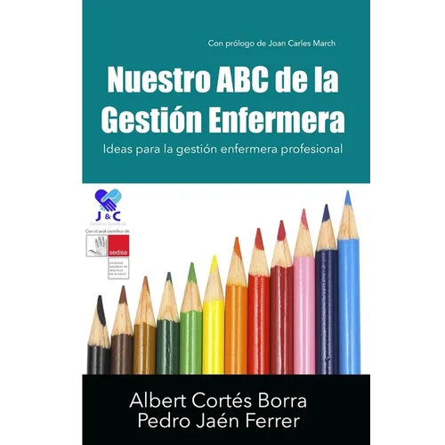 Nuestro ABC de la Gestión Enfermera: Ideas para la gestión enfermera profesional