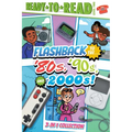 Flashback to the . . . '80's, '90s, and 2000s!: Flashback to the . . . Awesome '80s!; Flashback to the . . . Fly '90s!; Flashback to the . . . Chill 2