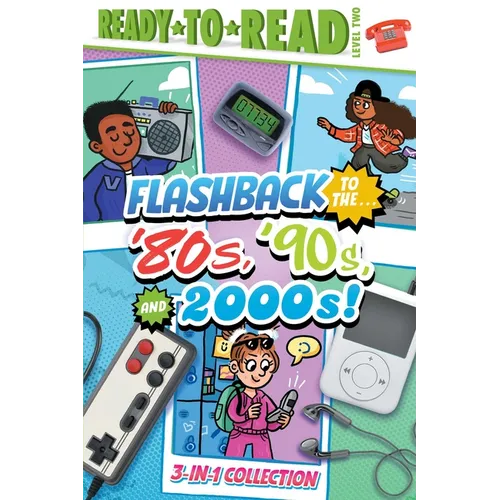 Flashback to the . . . '80's, '90s, and 2000s!: Flashback to the . . . Awesome '80s!; Flashback to the . . . Fly '90s!; Flashback to the . . . Chill 2