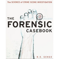 The Forensic Casebook: The Science of Crime Scene Investigation
