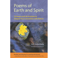Poems of Earth and Spirit: 70 Poems and 40 Practices to Deepen Your Connection With Nature