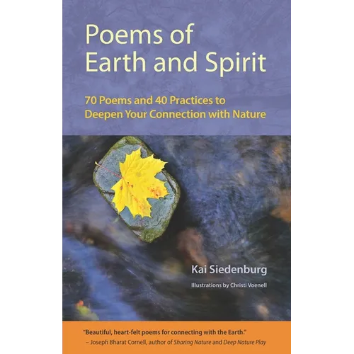 Poems of Earth and Spirit: 70 Poems and 40 Practices to Deepen Your Connection With Nature