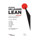 Devenir un leader lean avec un sensei: Apprendre à voir et agir sur le terrain, pour créer une valeur durable. Préface de Benoît Charles-Lavauzelle. P