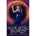 Immortal World: A Fun Fast-Paced Urban Fantasy: The Imogen Gray Series Book Three
