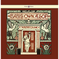 Baby's Own Aesop - Being the Fables Condensed in Rhyme with Portable Morals - Illustrated by Walter Crane
