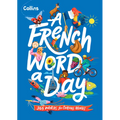 A French Word a Day: 365 Words for Curious Minds