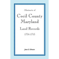 Abstracts of Cecil County, Maryland Land Records, 1734-1753