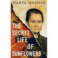 The Secret Life Of Sunflowers