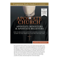 The Apostate Church Study Guide: Apostate Ministers and Apostate Believers: How to Recognize Apostate Leaders and Churches and How to Stay Spiritually