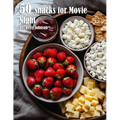 50 Snacks for Movie Night