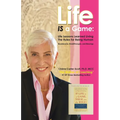 Life IS a Game: Life Lessons Learned Living The Rules for Being Human