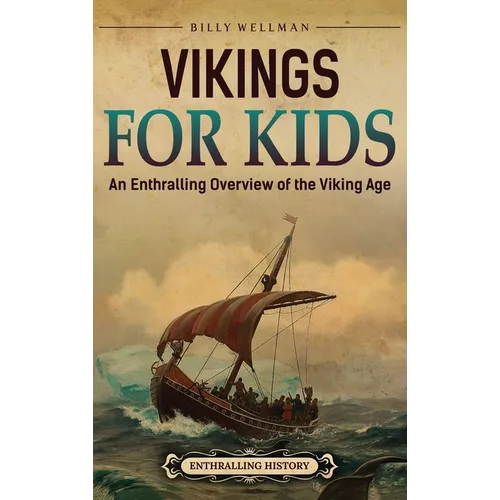 Vikings For Kids: An Enthralling Overview of the Viking Age