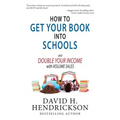 How to Get Your Book Into Schools and Double Your Income With Volume Sales