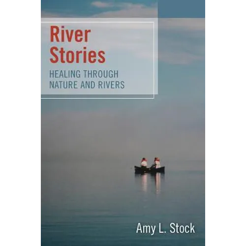 River Stories: Healing Through Nature and Rivers