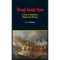 Through Russian Snows: A Story of Napoleon's Retreat from Moscow