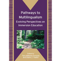 Pathways to Multilingualism: Evolving Perspectives on Immersion Education