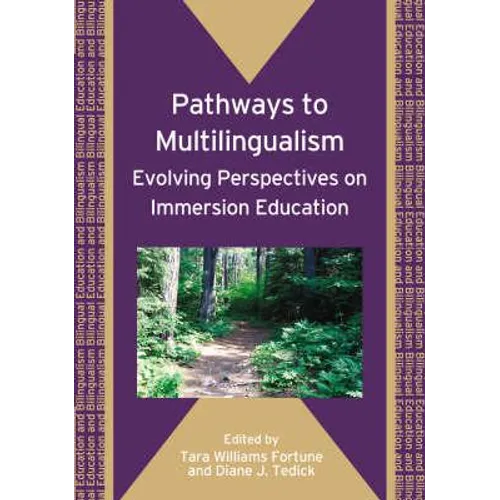 Pathways to Multilingualism: Evolving Perspectives on Immersion Education