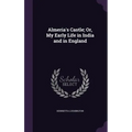 Almeria's Castle; Or, My Early Life in India and in England