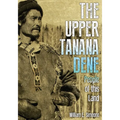 Upper Tanana Dene: People of This Land