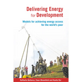 Delivering Energy for Development: Models for Achieving Energy Access for the World's Poor