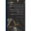 Methods for the Analysis of Iron and Steel Used in Laboratories of the American Rolling Mill Co., Middletown, Ohio
