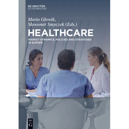 Healthcare: Market Dynamics, Policies and Strategies in Europe