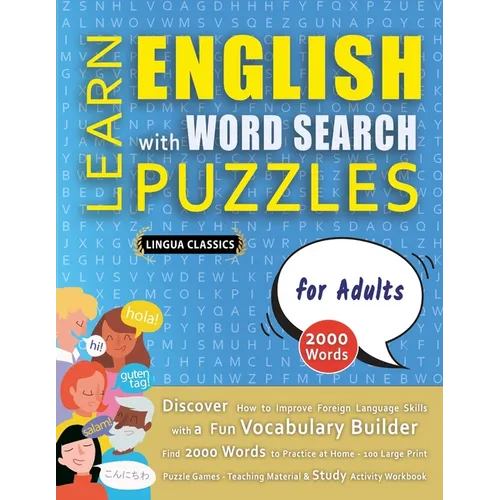 LEARN ENGLISH WITH WORD SEARCH PUZZLES FOR ADULTS - Discover How to Improve Foreign Language Skills with a Fun Vocabulary Builder. Find 2000 Words to