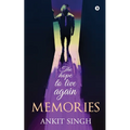 Memories: The hope to live again
