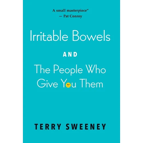 Irritable Bowels and The People Who Give You Them