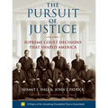 The Pursuit of Justice: Supreme Court Decisions That Shaped America