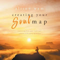 Creating Your Soul Map: Move beyond a challenge - connect with your soul for calmness, harmony, wisdom to find strength, love and guidance (Book 1 in